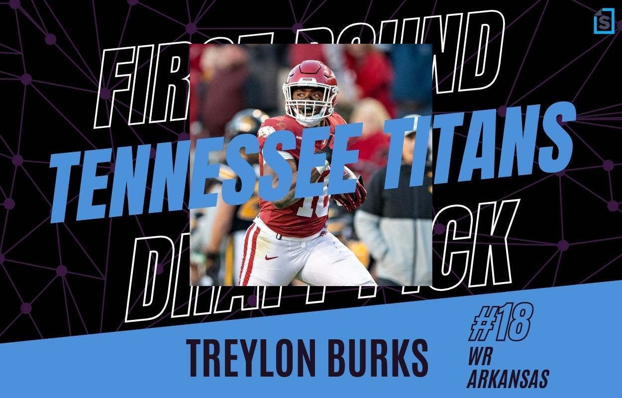 Titans take PHYSICAL WR out of SEC Treylon Burks With No. 18 Pick I 2022  NFL Draft Grades 