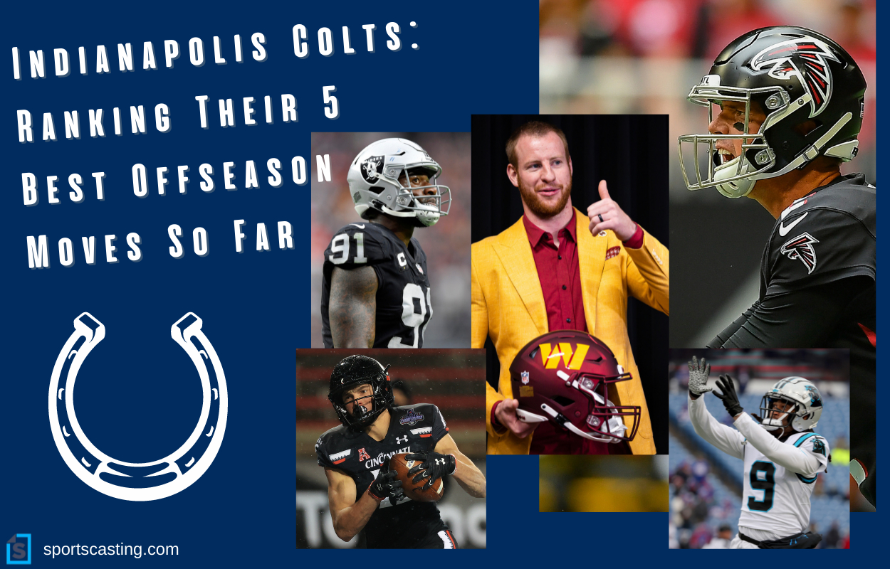 Indianapolis Colts Ranking Their 5 Best Offseason Moves So Far